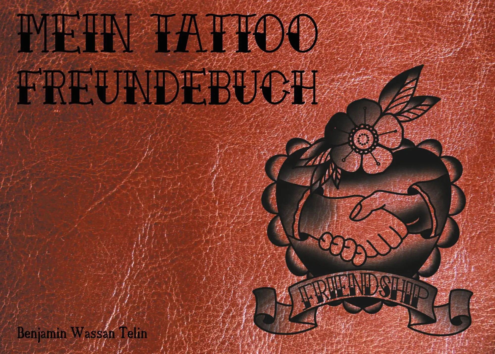 Cover: 9783752623260 | Mein Tattoo Freundebuch | Mein Freundebuch | Benjamin Wassan Telin