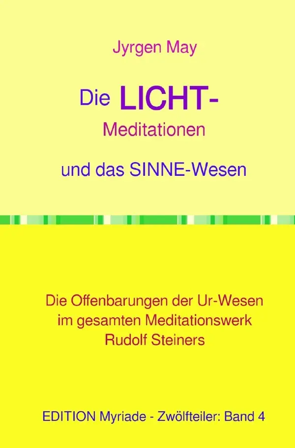 Cover: 9783818743260 | Die LICHT-Meditationen und das Sinneswesen | Jyrgen May | Taschenbuch