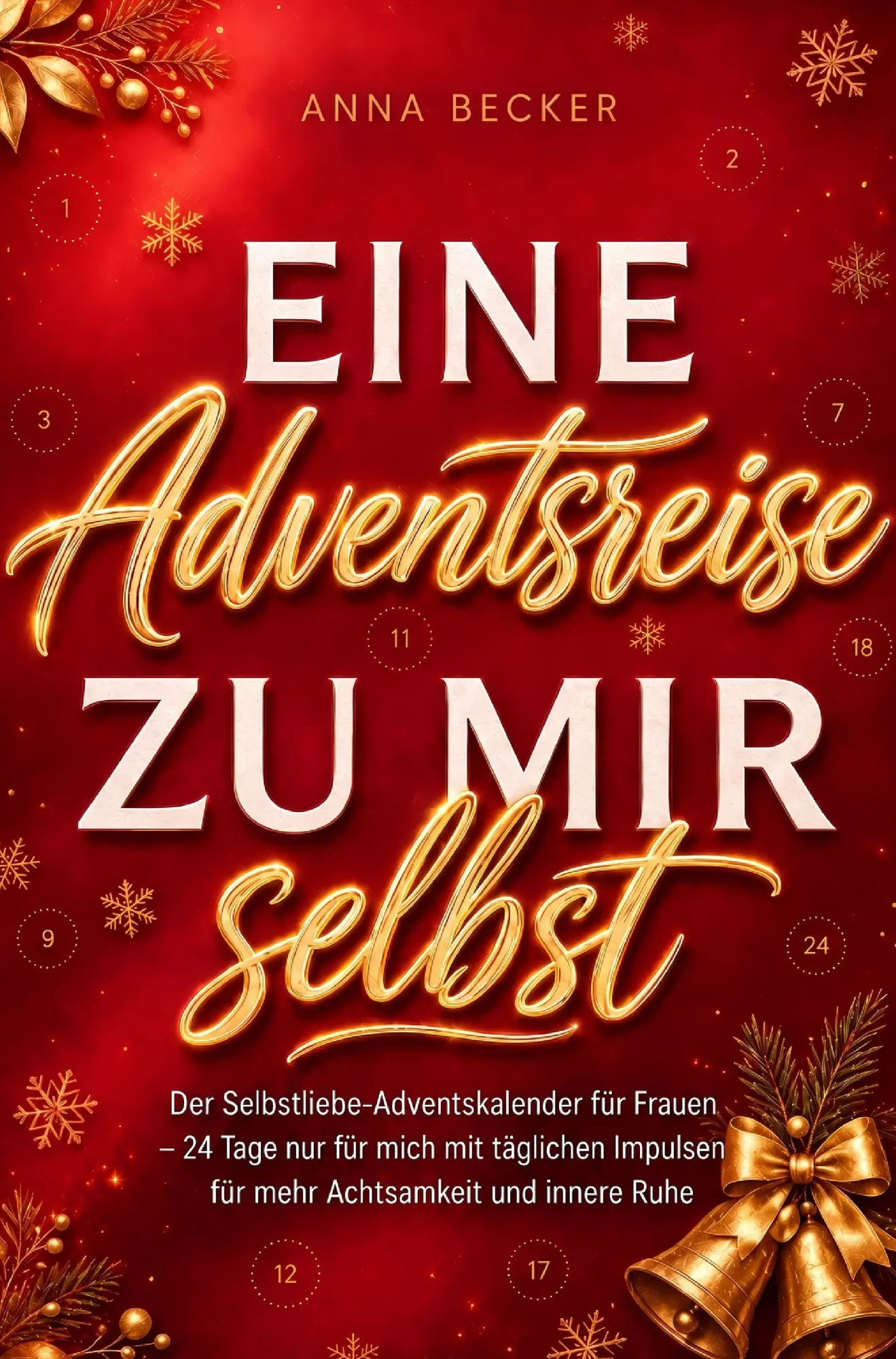 Cover: 9783982853260 | Eine Adventsreise zu mir selbst: Der Selbstliebe-Adventskalender...