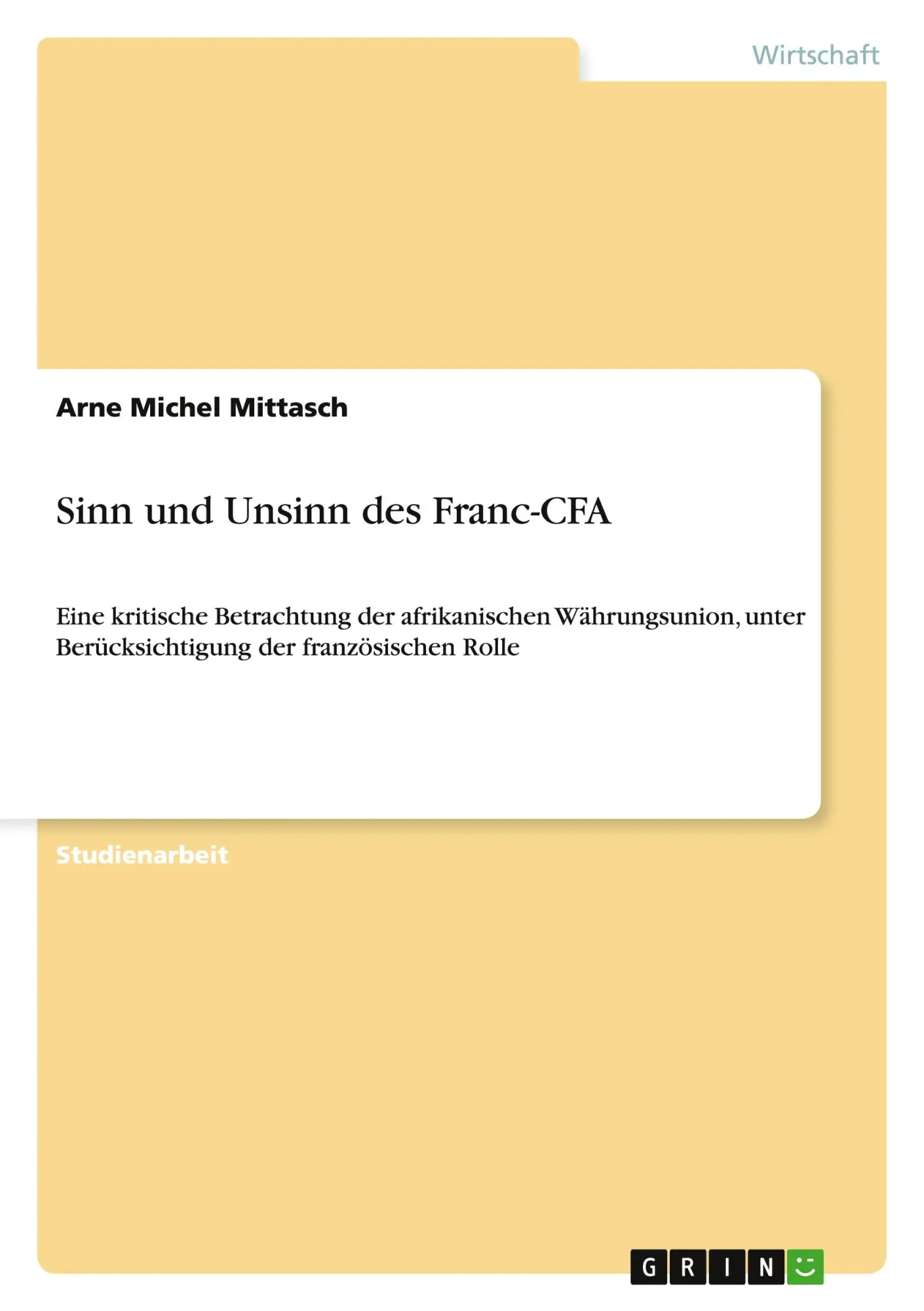 Cover: 9783640363360 | Sinn und Unsinn des Franc-CFA | Arne Michel Mittasch | Taschenbuch