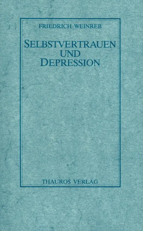 Cover: 9783905783360 | Selbstvertrauen und Depression | Friedrich Weinreb | Taschenbuch