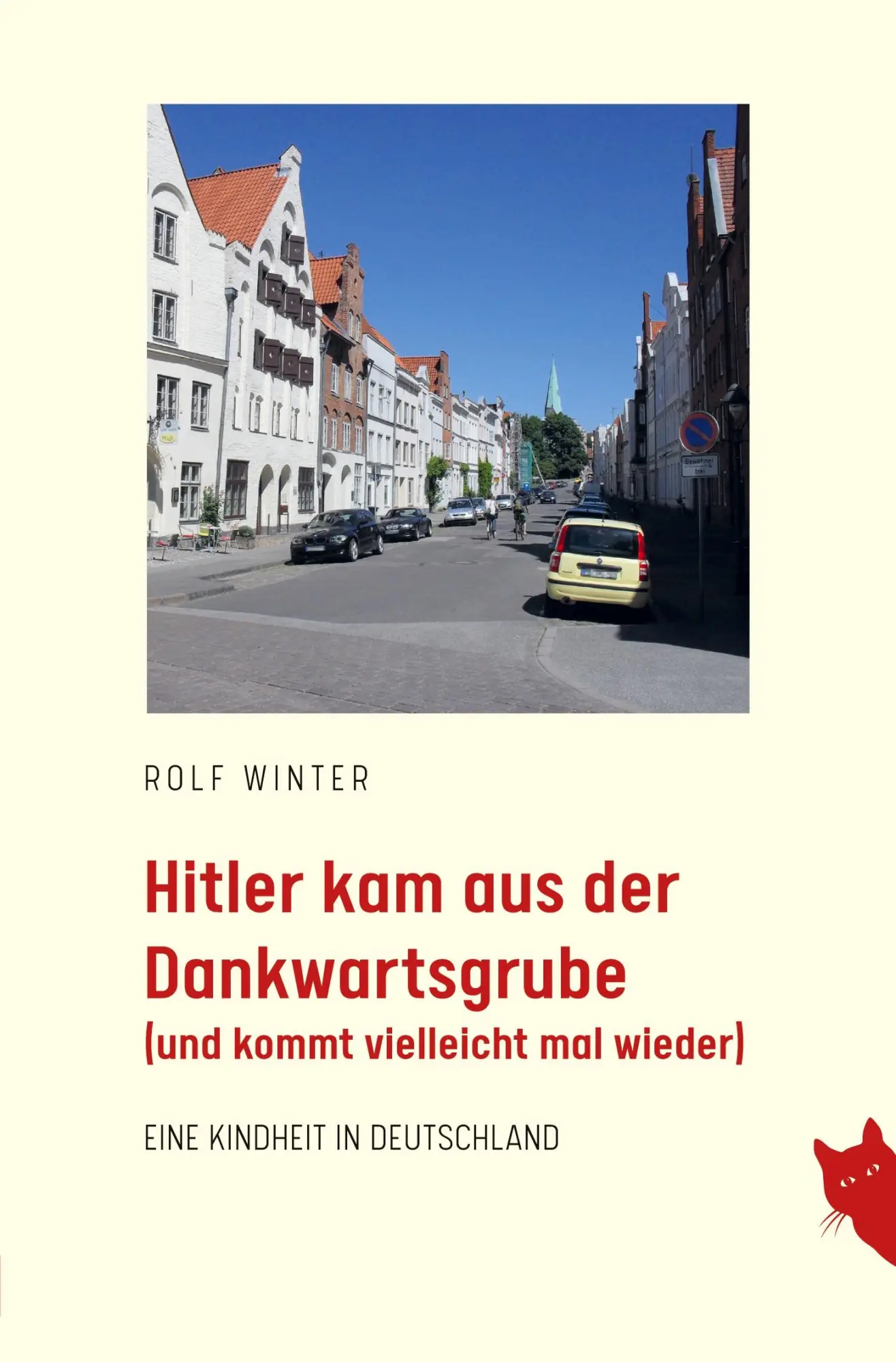 Cover: 9783910563360 | Hitler kam aus der Dankwartsgrube | und kommt vielleicht mal wieder