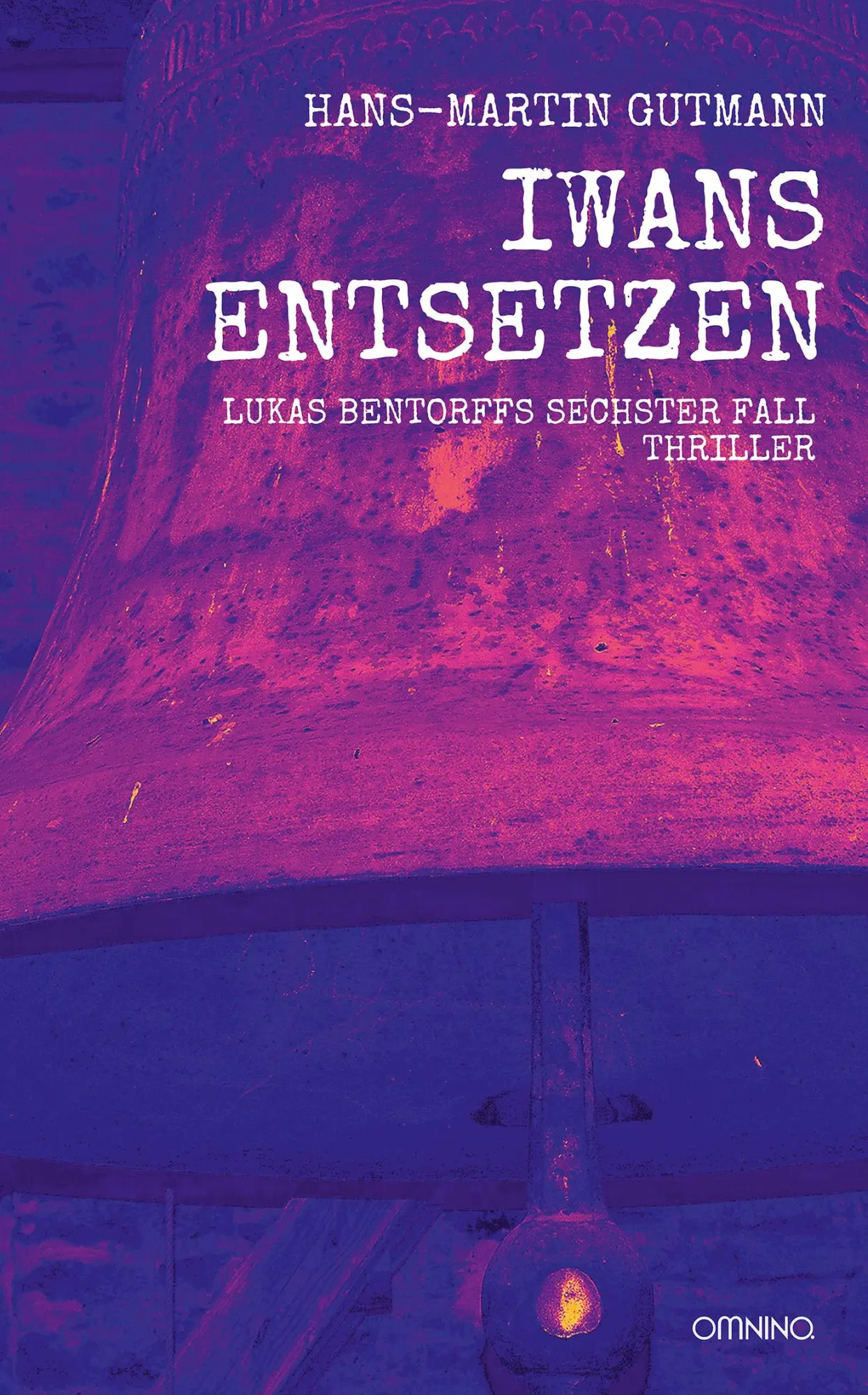 Cover: 9783958943360 | Iwans Entsetzen | Lukas Bentorffs sechster Fall. Thriller | Gutmann