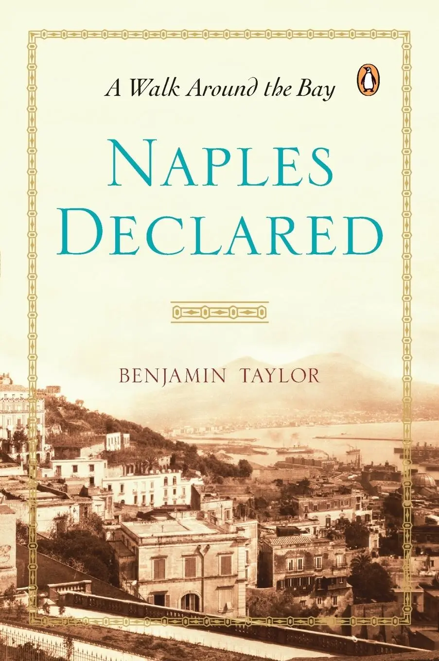 Cover: 9780143123460 | Naples Declared | A Walk Around the Bay | Benjamin Taylor | Buch