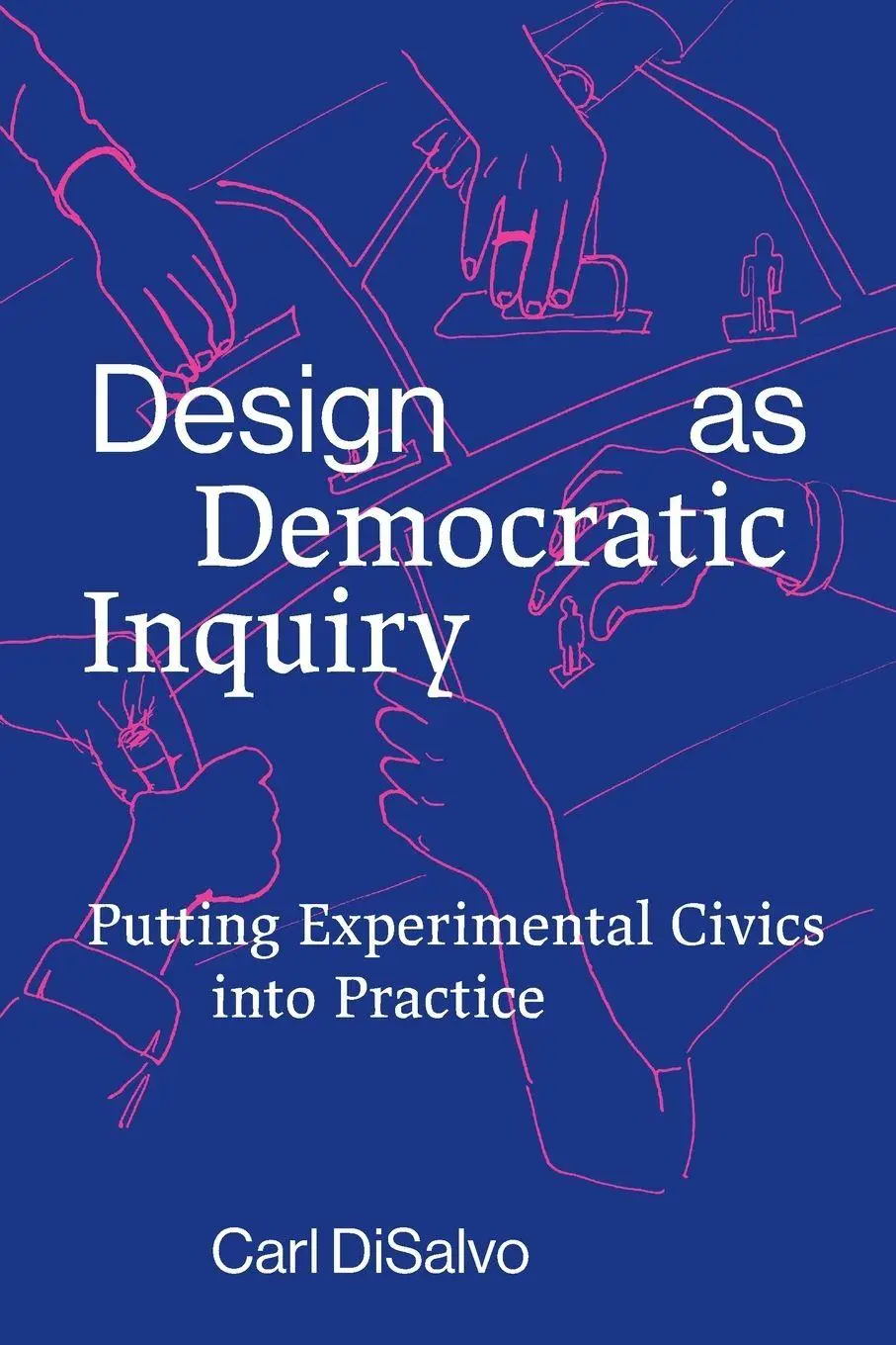 Cover: 9780262543460 | Design as Democratic Inquiry | Carl Disalvo | Taschenbuch | Englisch