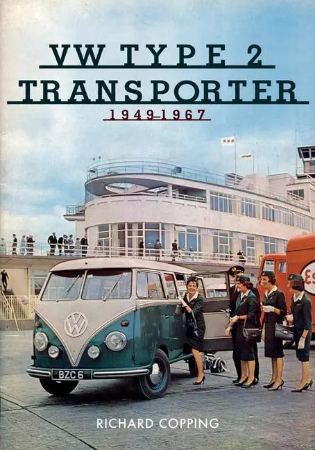 Cover: 9781445693460 | VW Type 2 Transporter | 1949-1967 | Richard Copping | Taschenbuch