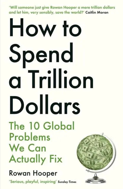 Cover: 9781788163460 | How to Spend a Trillion Dollars | Rowan Hooper | Taschenbuch | 320 S.