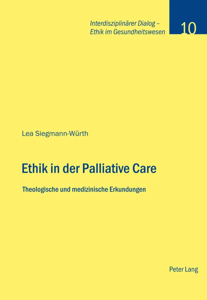 Cover: 9783034303460 | Ethik in der Palliative Care | Lea Siegmann-Würth | Taschenbuch | 2010