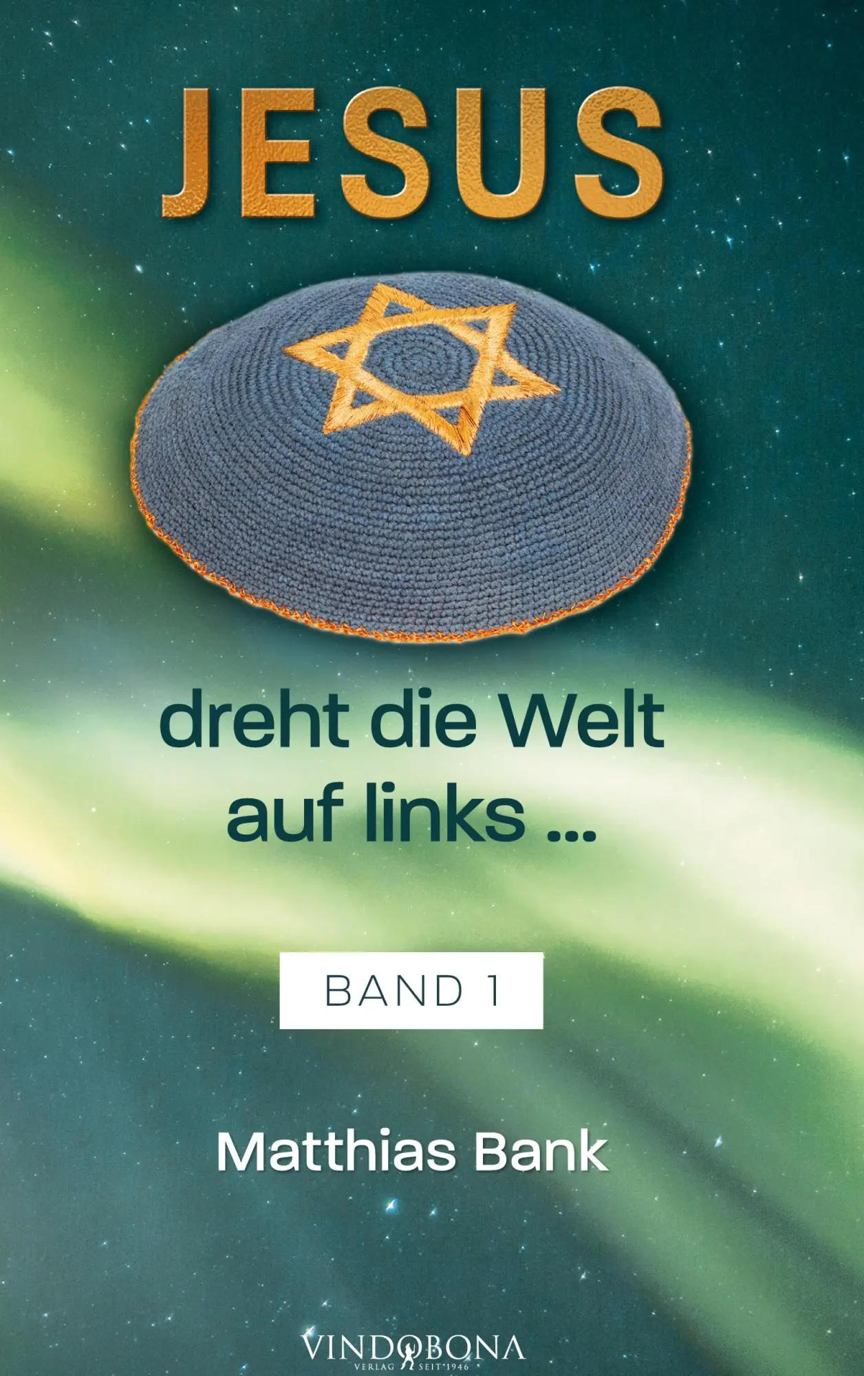 Cover: 9783949263460 | Jesus dreht die Welt auf links ... | Band 1 | Matthias Bank | Buch