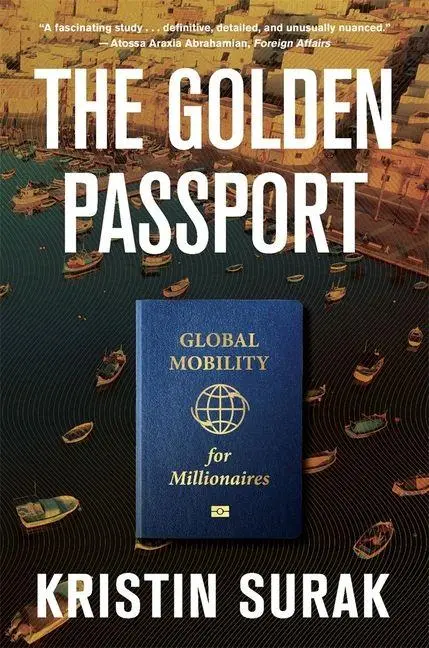 Cover: 9780674303560 | The Golden Passport | Global Mobility for Millionaires | Kristin Surak