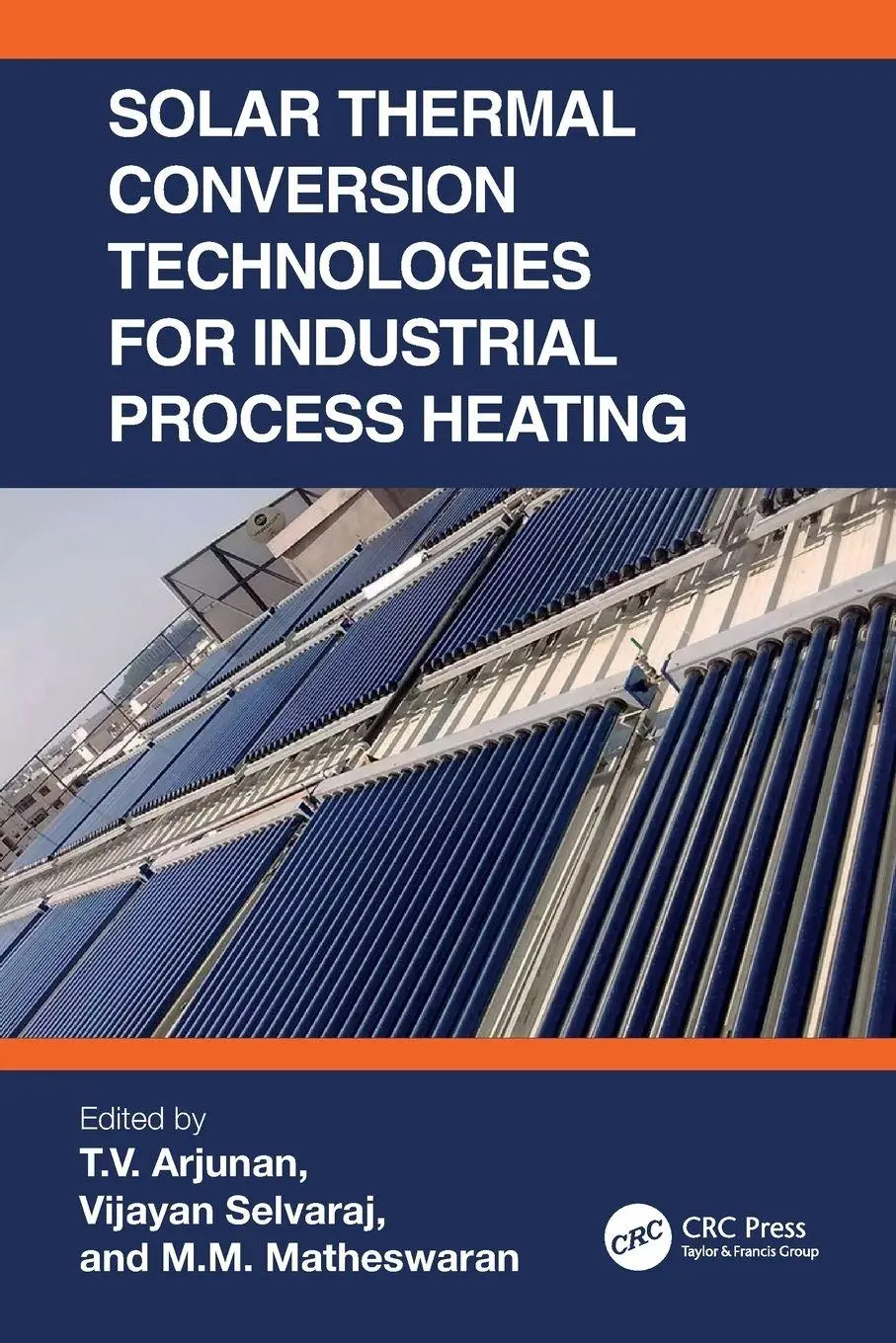 Cover: 9781032203560 | Solar Thermal Conversion Technologies for Industrial Process Heating