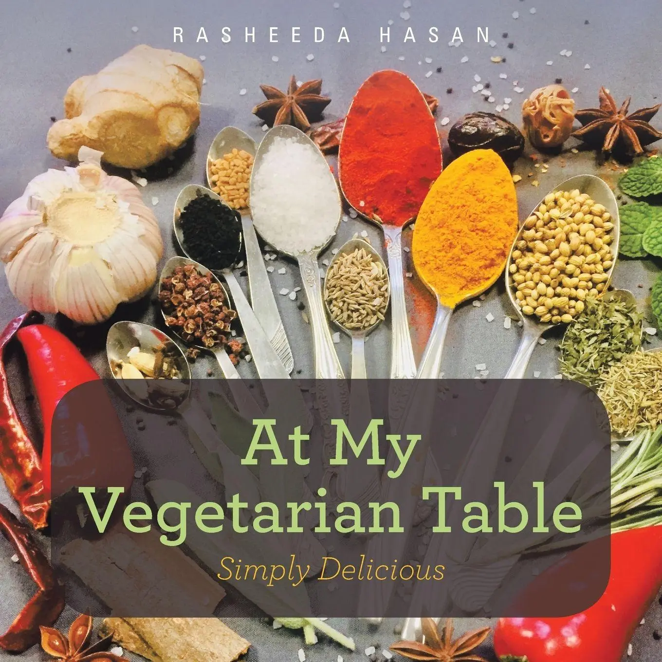 Cover: 9781664163560 | At My Vegetarian Table | Simply Delicious | Rasheeda Hasan | Buch