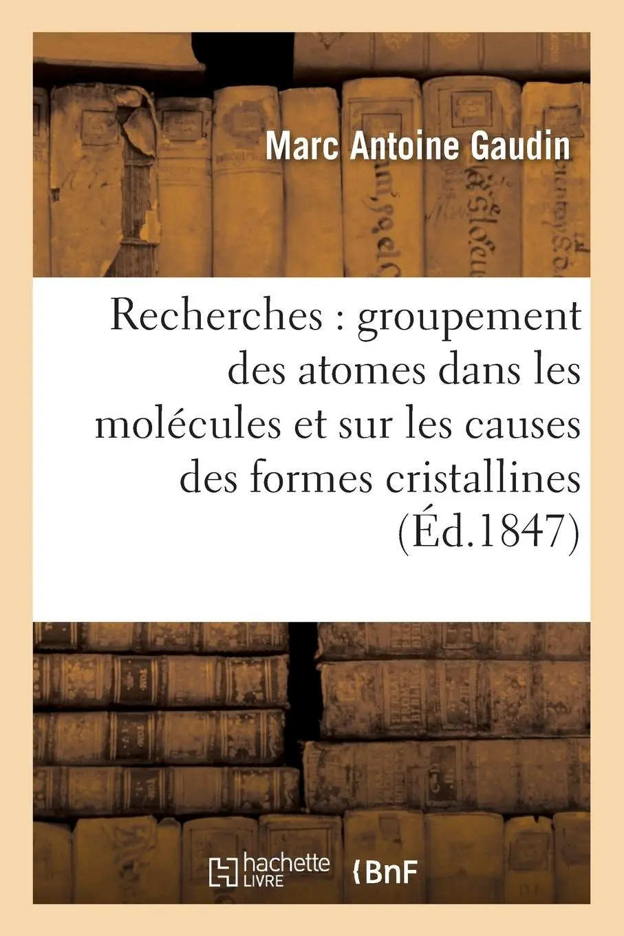 Cover: 9782019573560 | Recherches Sur Le Groupement Des Atomes Dans Les Molécules Et Sur...