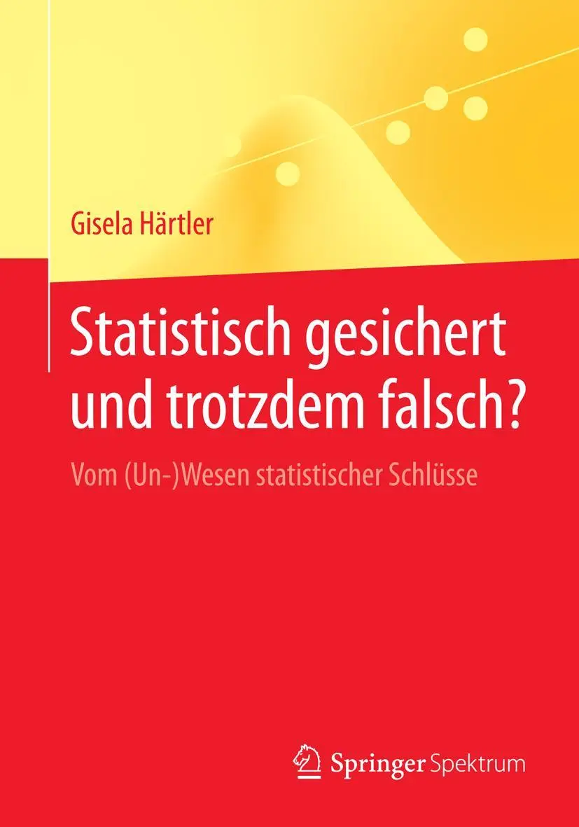 Cover: 9783662433560 | Statistisch gesichert und trotzdem falsch? | Gisela Härtler | Buch