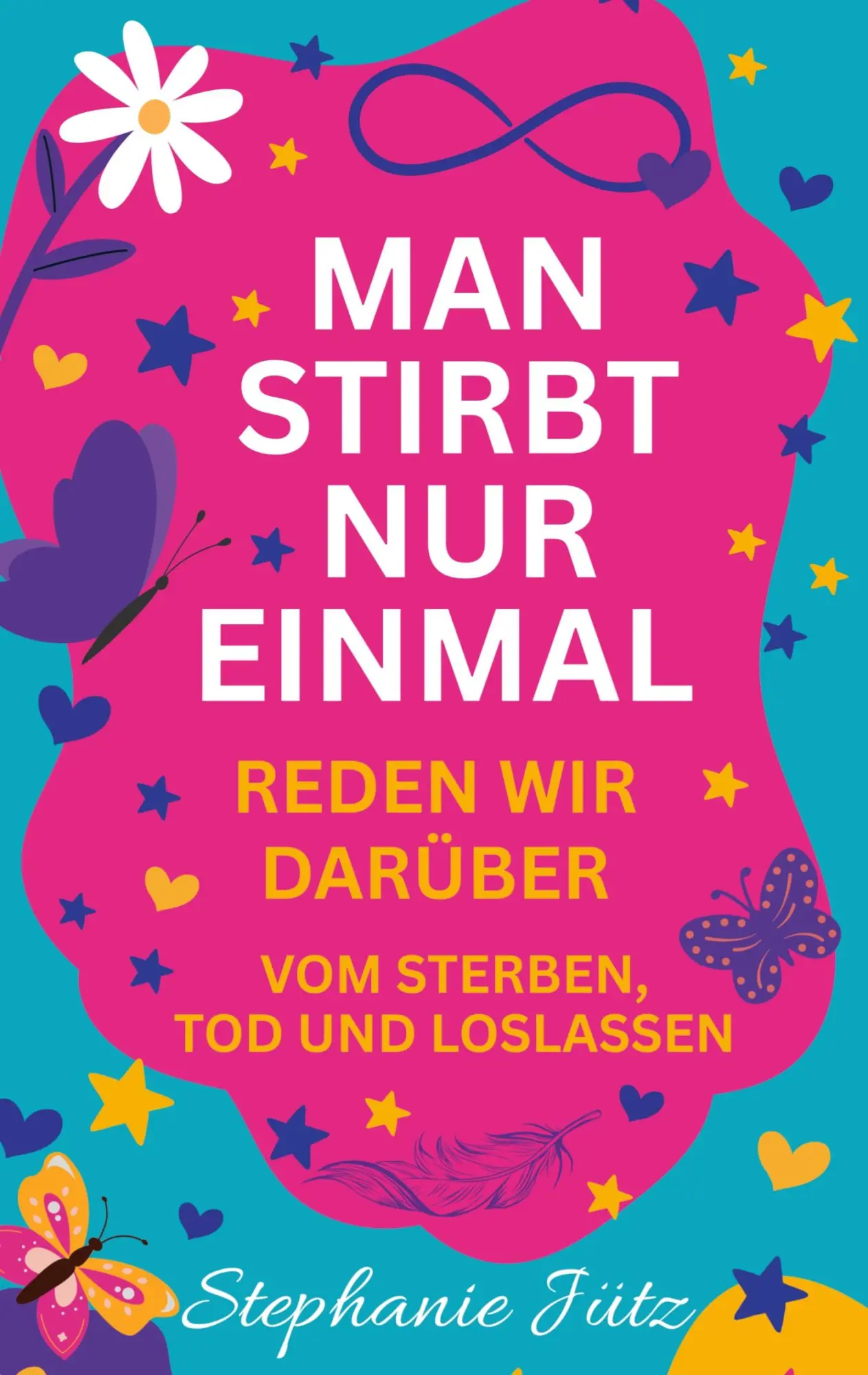 Cover: 9783695103560 | Man stirbt nur einmal | Stephanie Jütz | Buch | 134 S. | Deutsch