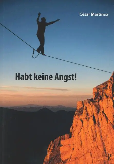 Cover: 9783717113560 | Habt keine Angst! | César Martinez | Taschenbuch | 331 S. | Deutsch