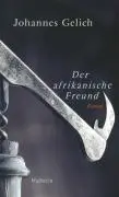 Cover: 9783835303560 | Der afrikanische Freund | Roman | Johannes Gelich | Buch | 176 S.
