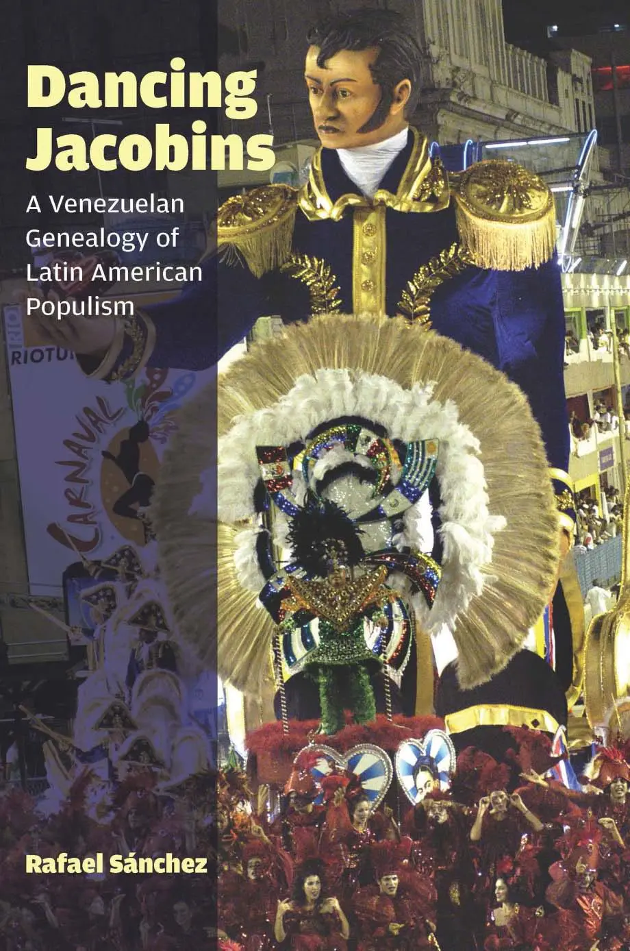 Cover: 9780823263660 | Dancing Jacobins | A Venezuelan Genealogy of Latin American Populism