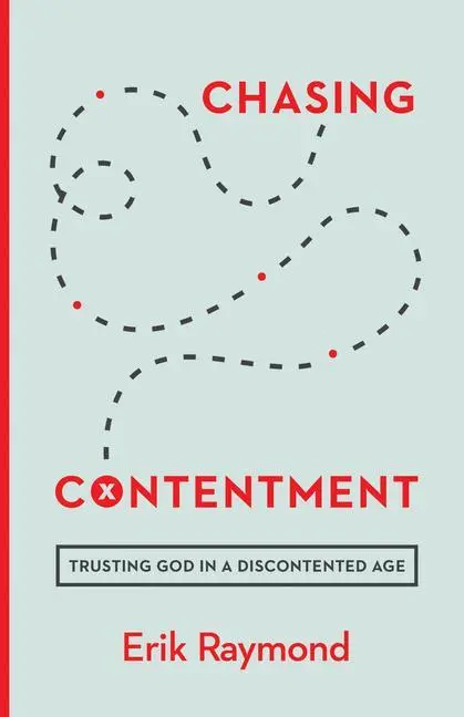 Cover: 9781433553660 | Chasing Contentment | Trusting God in a Discontented Age | Raymond