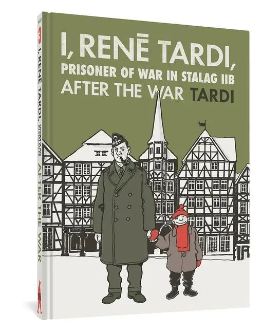 Cover: 9781683963660 | I, Rene Tardi, Prisoner of War at Stalag Iib Vol. 3 | After the War
