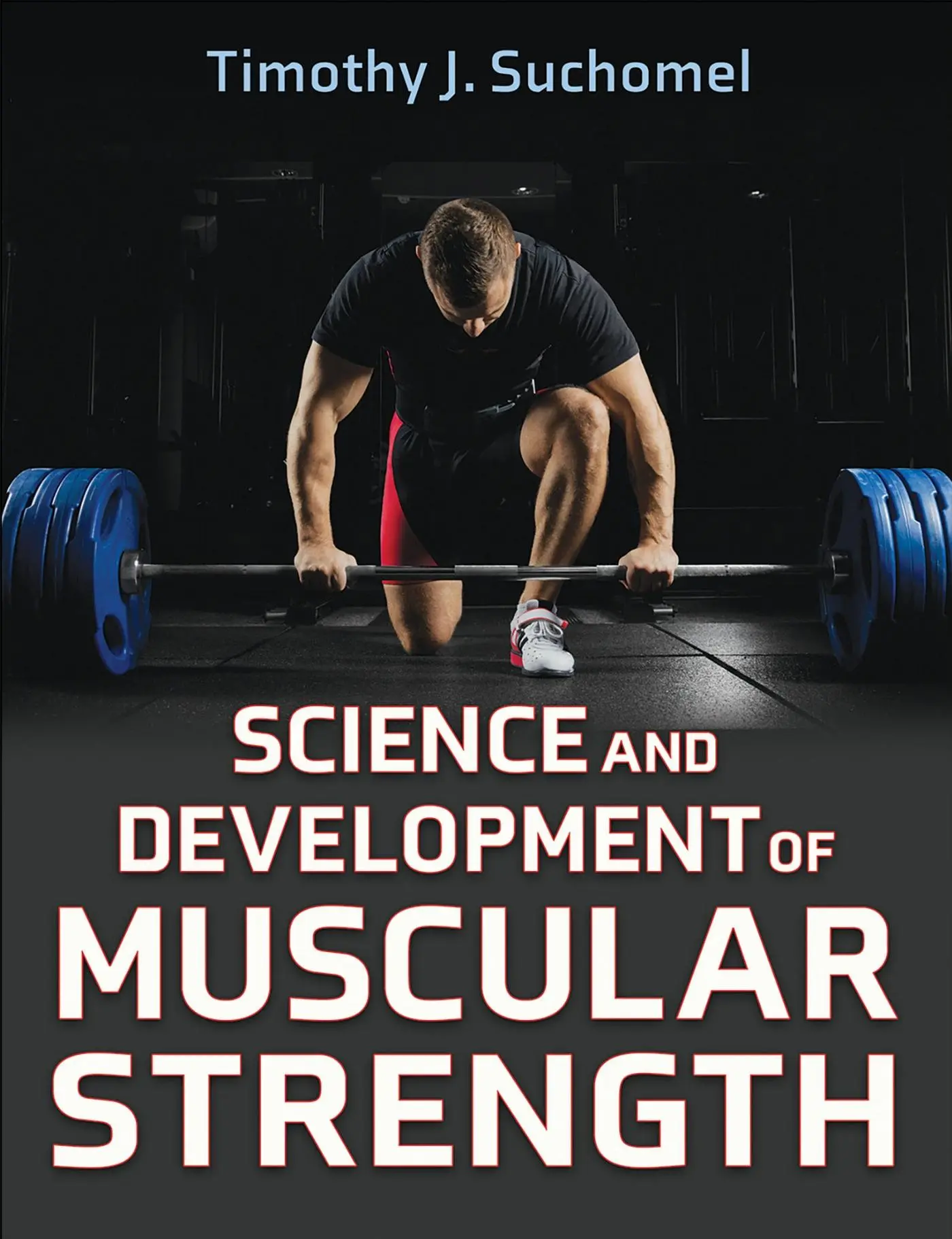 Cover: 9781718223660 | Science and Development of Muscular Strength | Timothy J. Suchomel