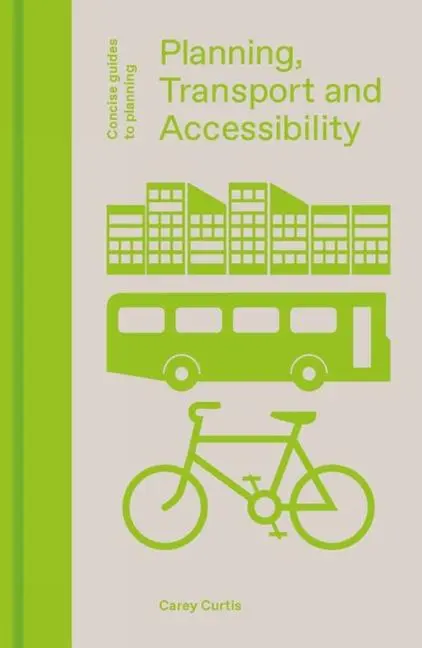 Cover: 9781848223660 | Planning, Transport and Accessibility | Carey Curtis | Buch | Gebunden