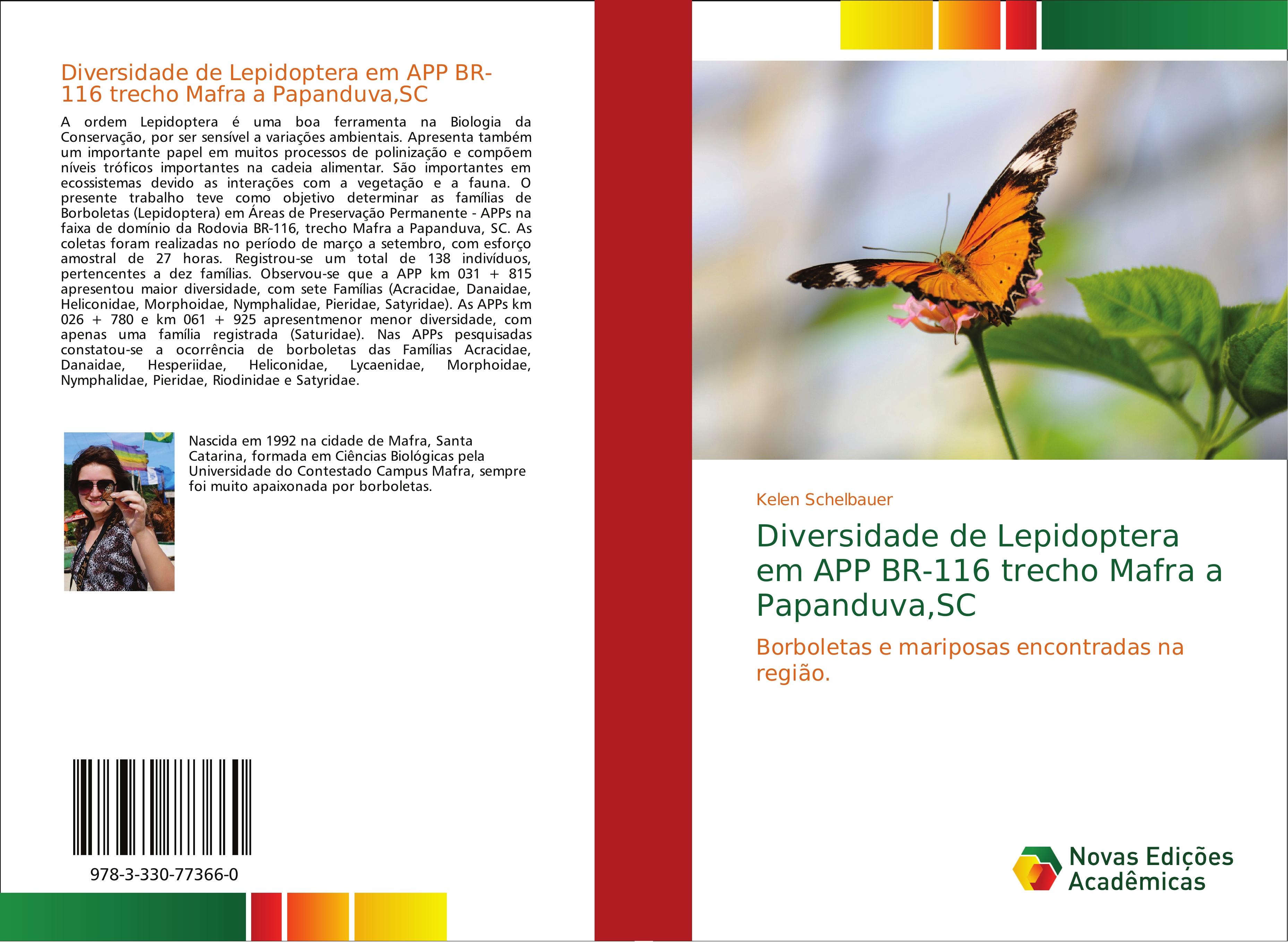 Diversidade de Lepidoptera em APP BR-116 trecho Mafra a Papanduva,SC  Borboletas e mariposas encontradas na região.  Kelen Schelbauer  Taschenbuch  Paperback  Portugiesisch  2018 - Schelbauer, Kelen