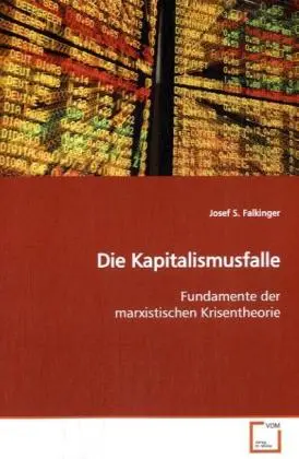Cover: 9783639133660 | Die Kapitalismusfalle | Fundamente der marxistischen Krisentheorie