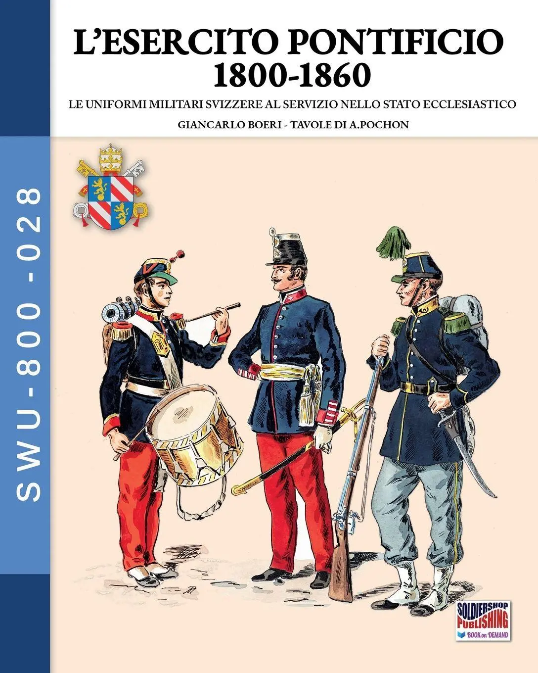 Cover: 9791255893660 | L'esercito Pontificio 1800-1860 | Giancarlo Boeri | Taschenbuch | 2026