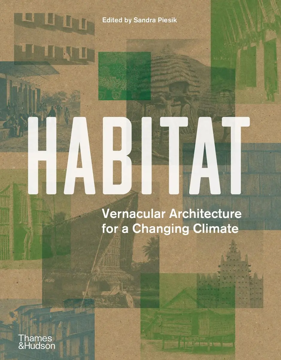 Cover: 9780500343760 | Habitat | Vernacular Architecture for a Changing Climate | Piesik