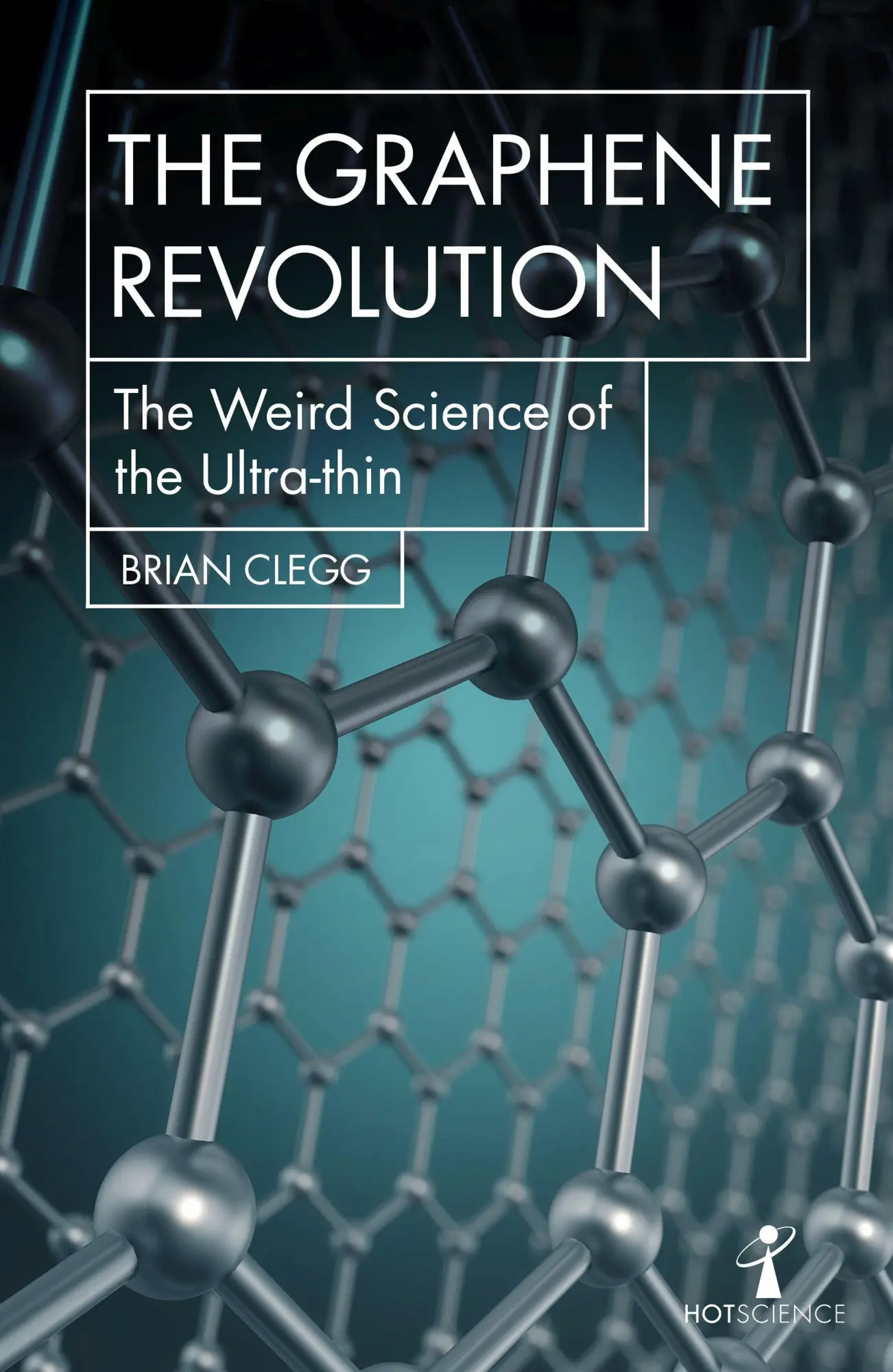 Cover: 9781785783760 | The Graphene Revolution | The Weird Science of the Ultra-Thin | Clegg