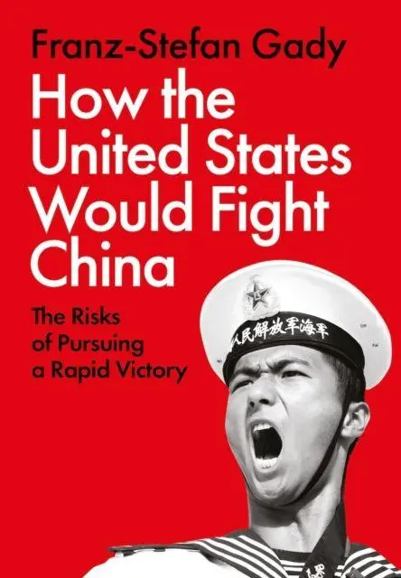 Cover: 9781805263760 | How the United States Would Fight China | Franz-Stefan Gady | Buch