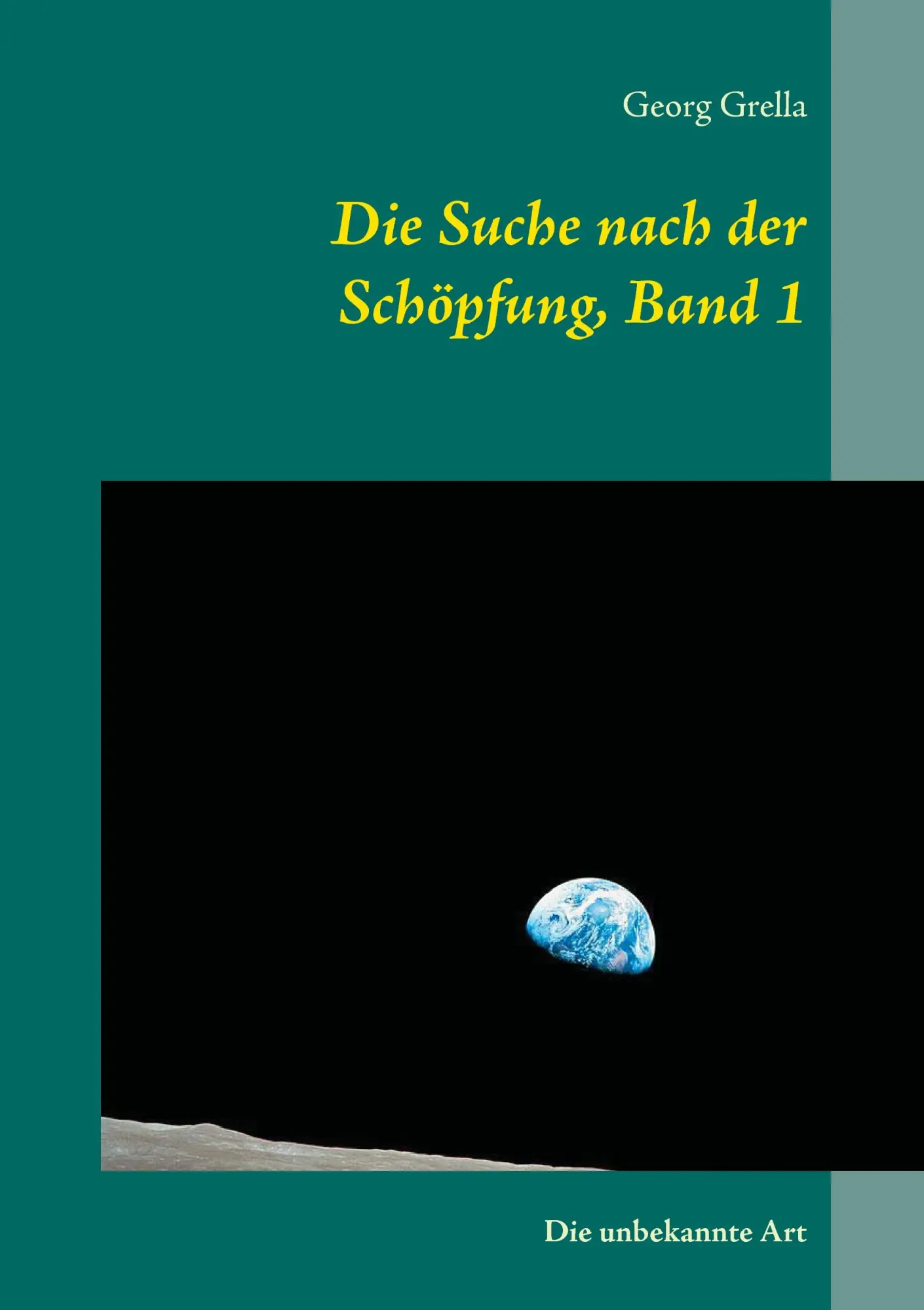 Die Suche nach der Schöpfung, Band 1: Die unbekannte Art