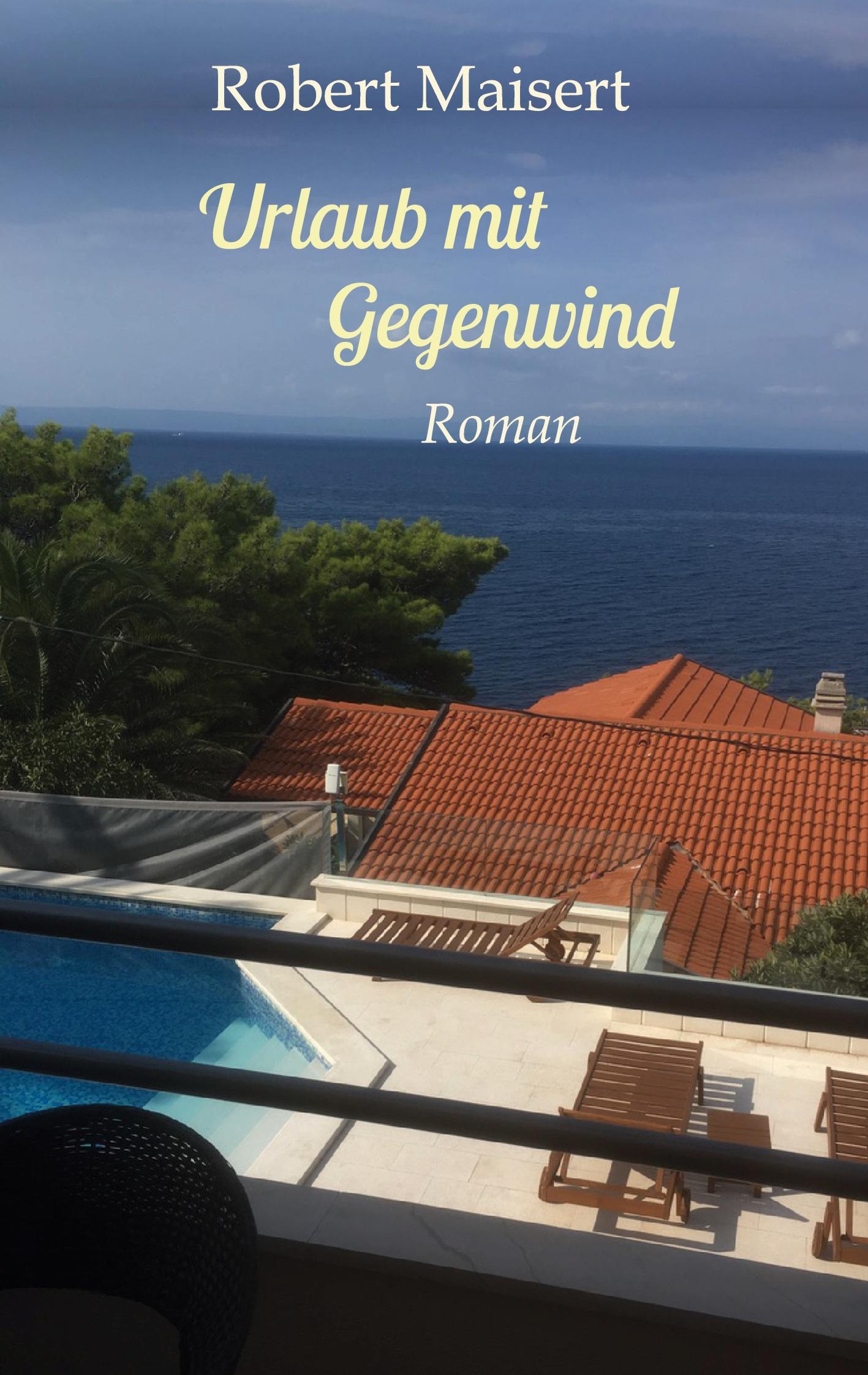 Cover: 9783754343760 | Urlaub mit Gegenwind | Roman | Robert Maisert | Taschenbuch | 200 S.