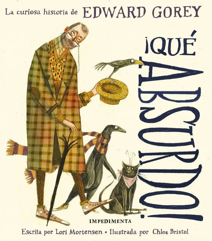 ¡Qué absurdo! : la curiosa historia de Edward Gorey
