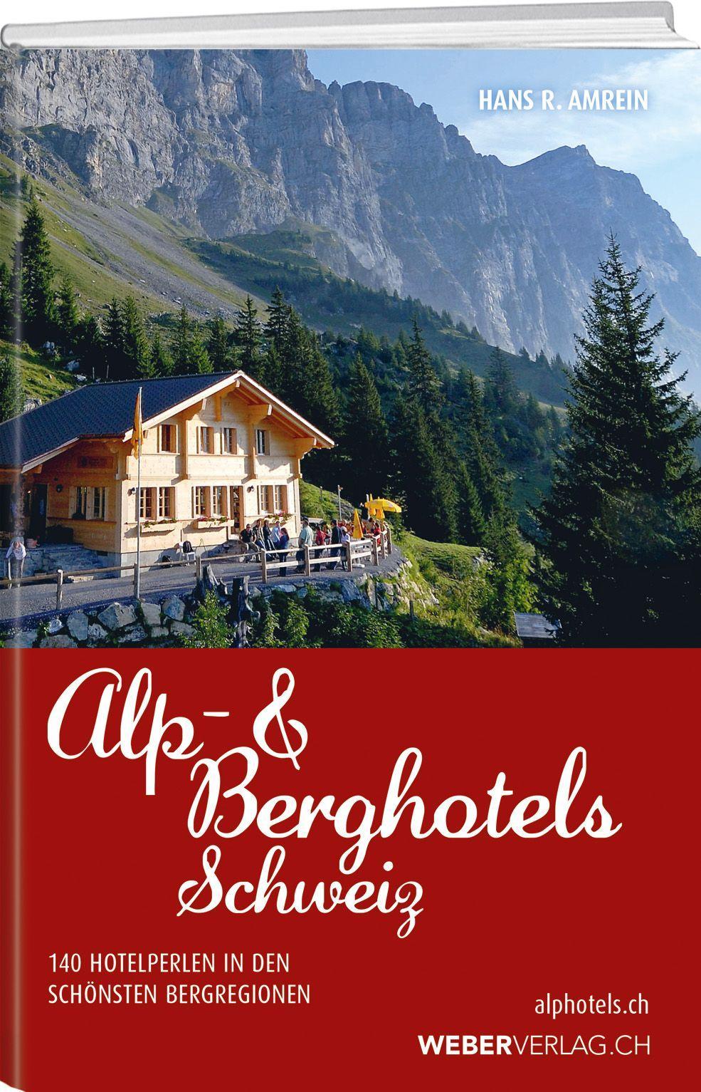 Cover: 9783038183860 | Alp &amp; Berghotels Schweiz | Hans R. Amrein | Taschenbuch | 432 S.
