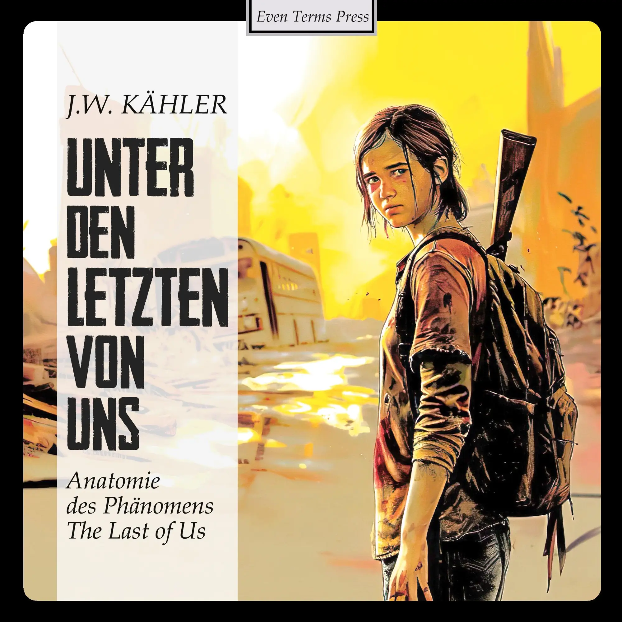 Cover: 9783769353860 | Unter den Letzten von uns | Anatomie des Phänomens The Last of Us