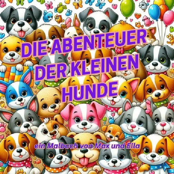 Cover: 9783819773860 | Die Abenteuer der kleinen Hunde | ein Malbuch von Max und Ella. DE
