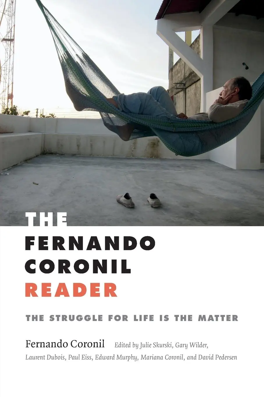 Cover: 9781478003960 | The Fernando Coronil Reader | The Struggle for Life Is the Matter