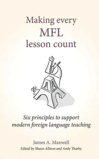 Cover: 9781785833960 | Making Every Mfl Lesson Count | James A Maxwell | Taschenbuch | 2020