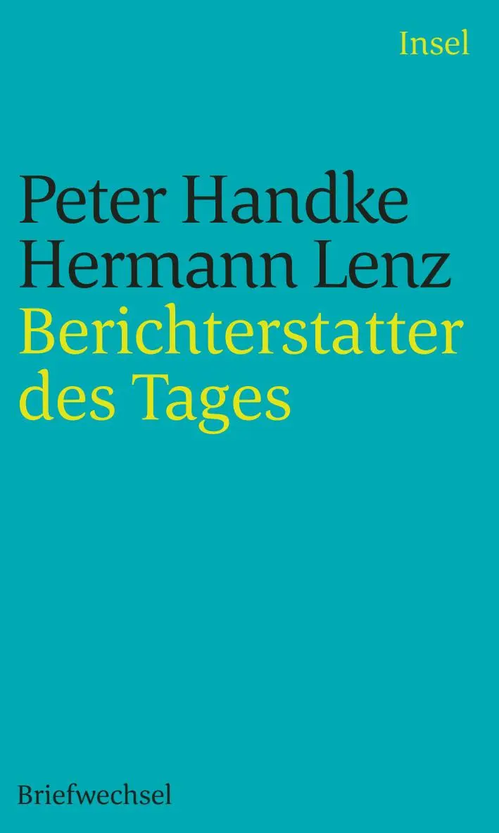 Cover: 9783458243960 | Berichterstatter des Tages | Briefwechsel | Peter Handke (u. a.)