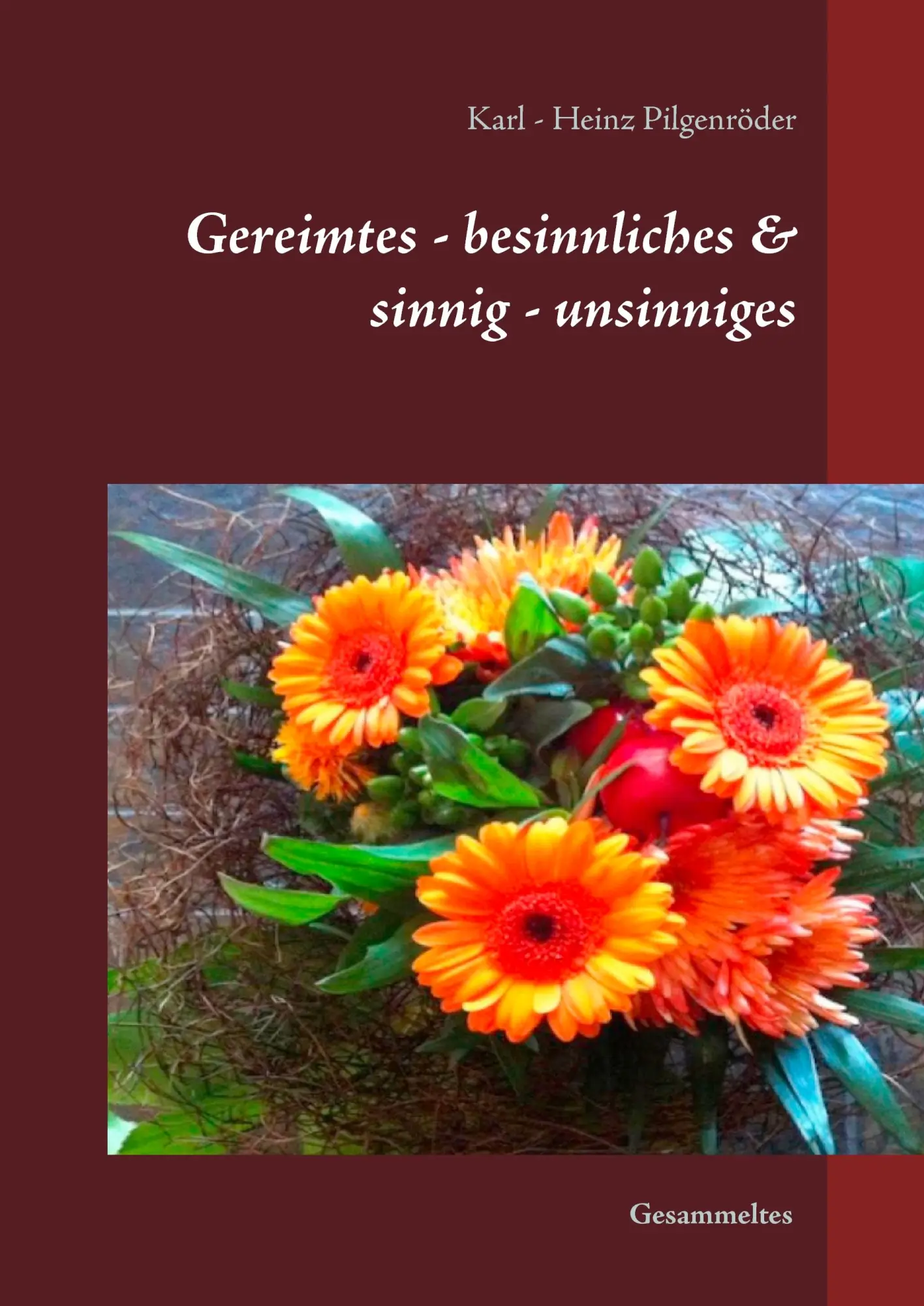 Cover: 9783738653960 | Gereimtes - besinnliches &amp; sinnig - unsinniges | Gesammeltes | Buch