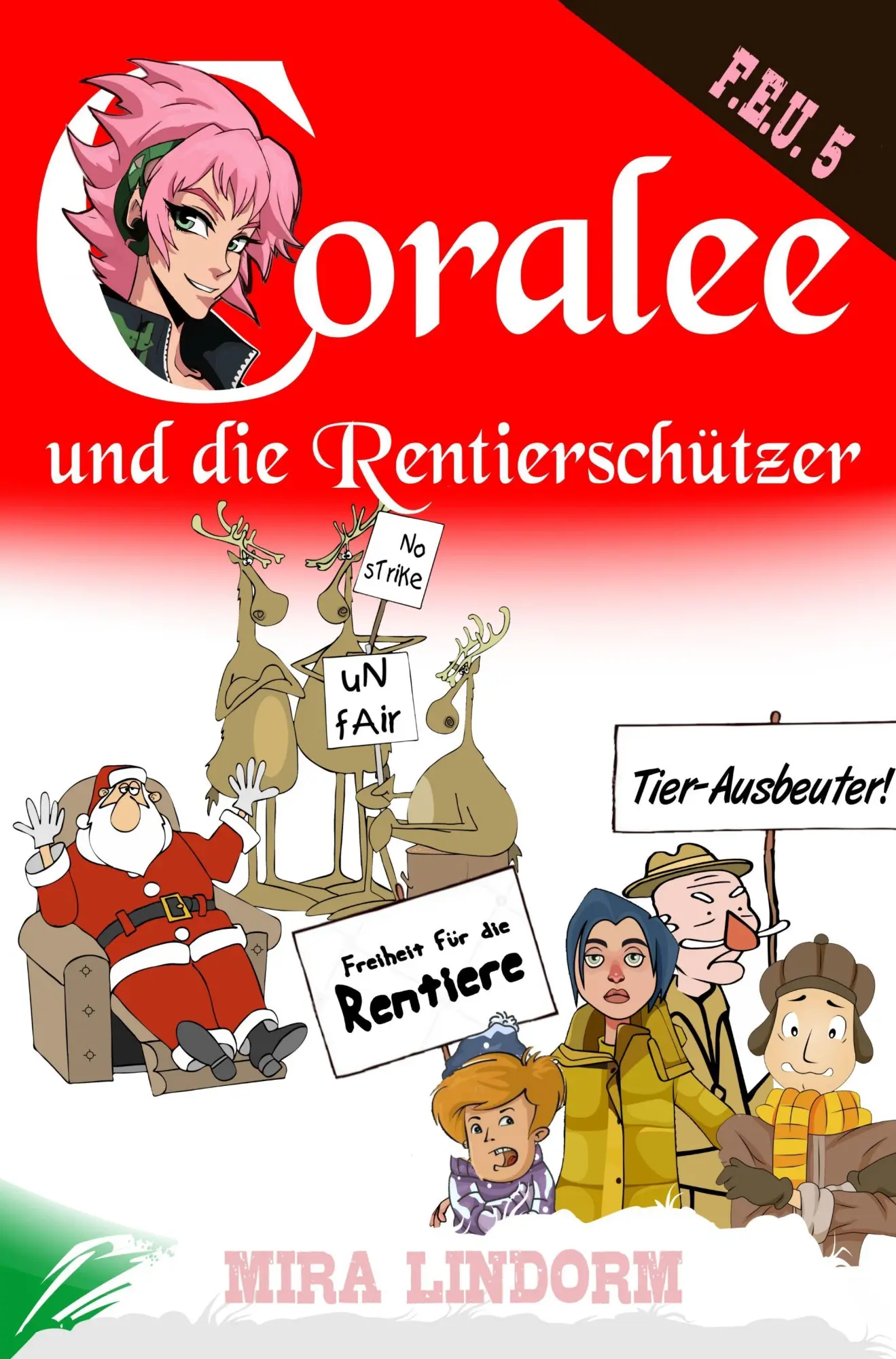 Cover: 9783959593960 | Coralee und die Rentierschützer | F.E.U. 5 | Mira Lindorm | Buch