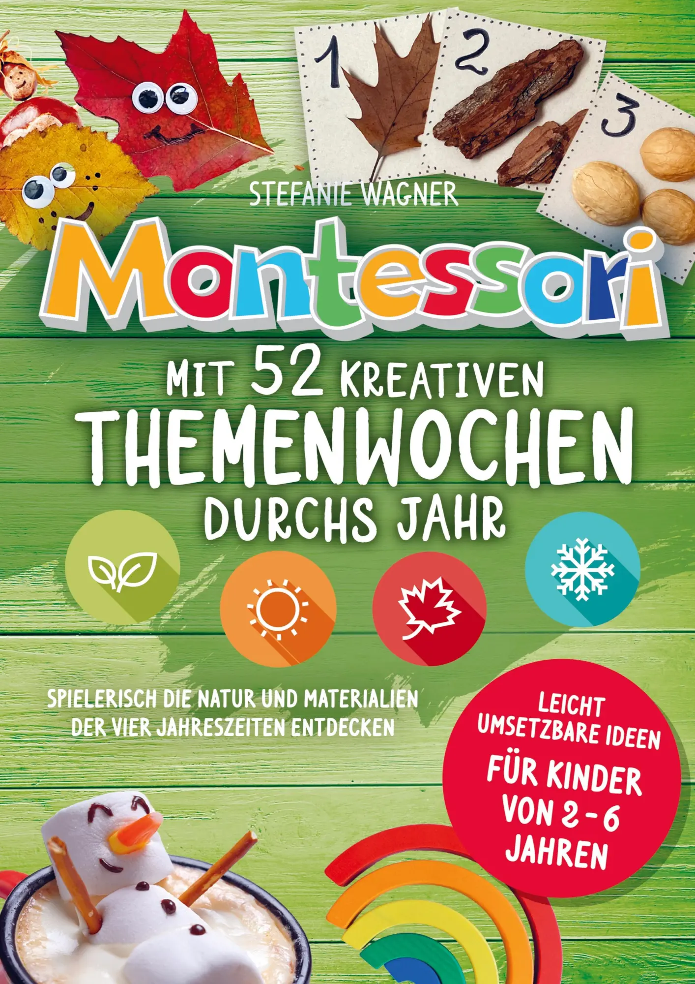 Cover: 9789403713960 | Montessori: Mit 52 kreativen Themenwochen durchs Jahr: leicht...
