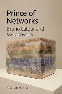 Cover: 9780980544060 | Prince of Networks: Bruno Latour and Metaphysics | Graham Harman