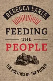 Cover: 9781108484060 | Feeding the People | The Politics of the Potato | Rebecca Earle | Buch