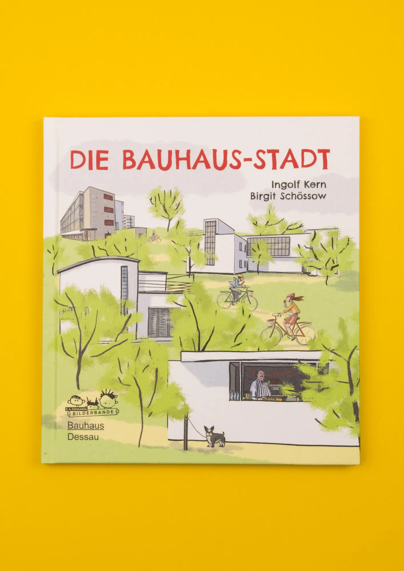 Bild: 9783865024060 | Die Bauhaus-Stadt | Entdecke die Bauhaus-Bauten in Dessau! | Kern