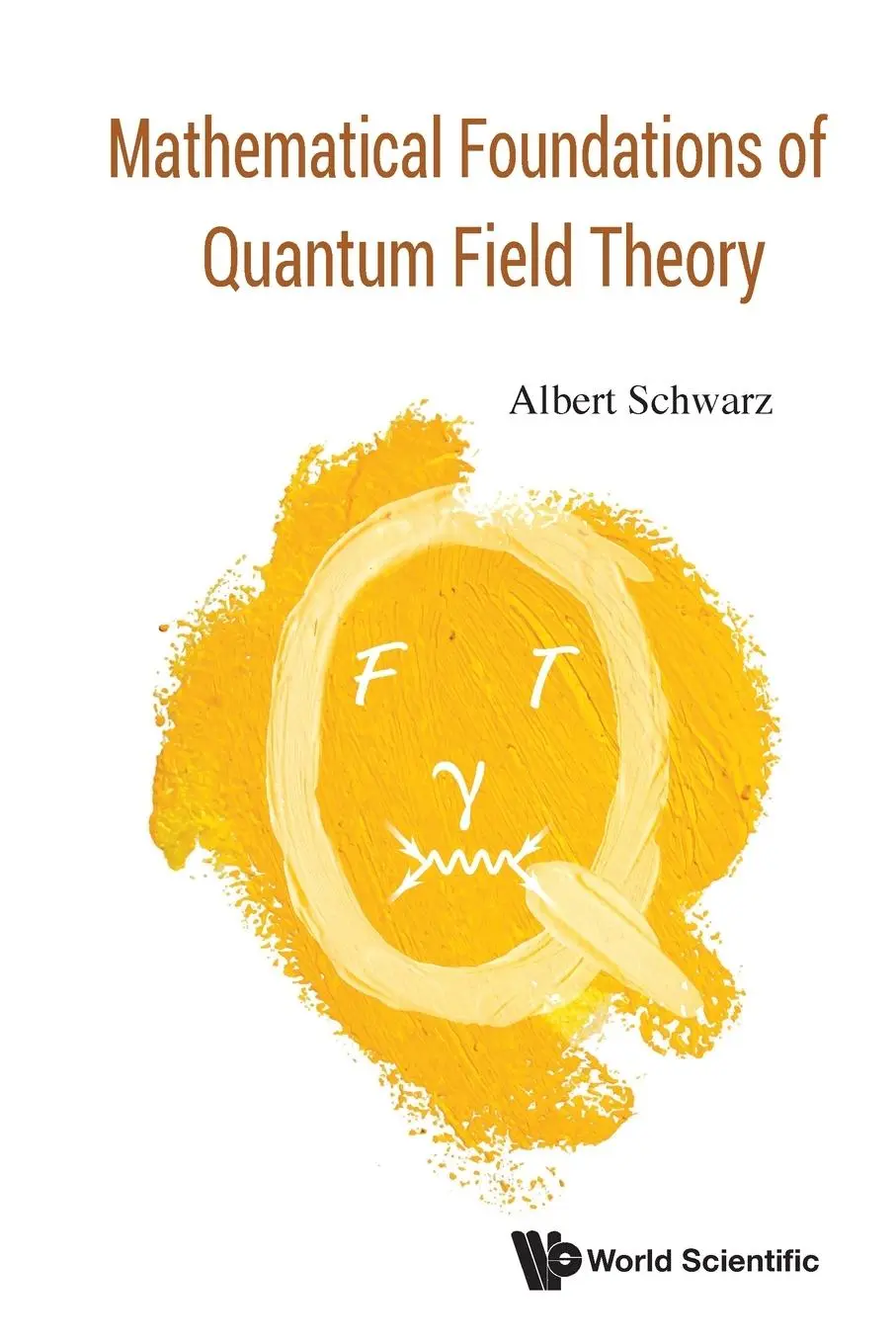 Cover: 9789819814060 | MATHEMATICAL FOUNDATIONS OF QUANTUM FIELD THEORY | Albert Schwarz
