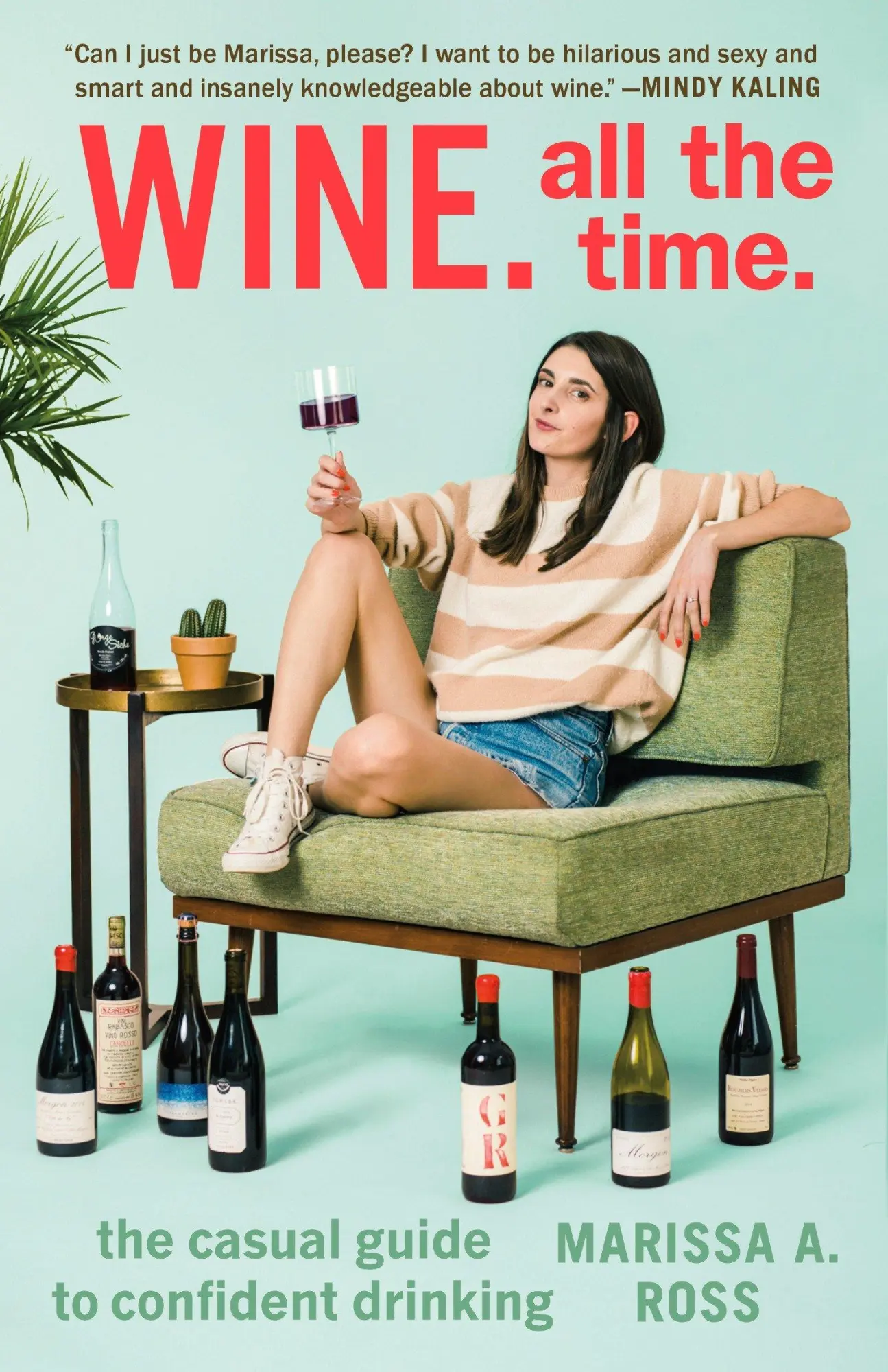Cover: 9780399574160 | Wine. All the Time.: The Casual Guide to Confident Drinking | Ross