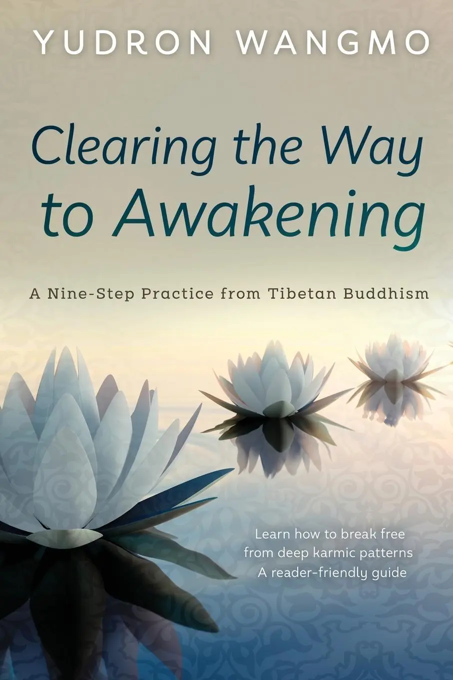 Cover: 9780996924160 | Clearing the Way to Awakening | Yudron Wangmo | Taschenbuch | Englisch